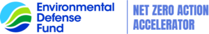 Environmental Defense Fund’s Net Zero Action Accelerator (EDF NZAA) 